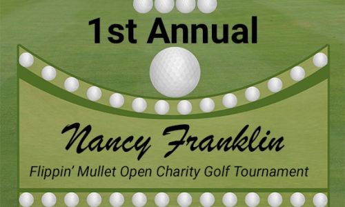 1st Annual Nancy Franklin Flippin’ Mullet Open Charity Golf Tournament